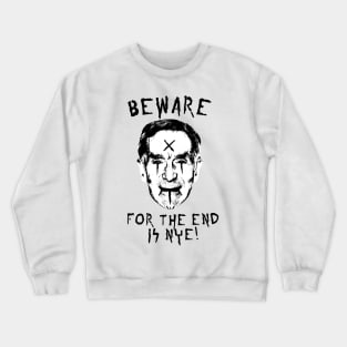 the end is nye Crewneck Sweatshirt